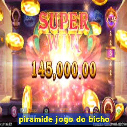 piramide jogo do bicho